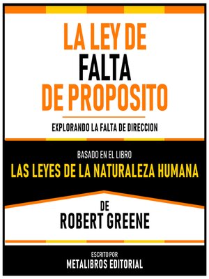 cover image of La Ley De Falta De Proposito--Basado En El Libro Las Leyes De La Naturaleza Humana De Robert Greene